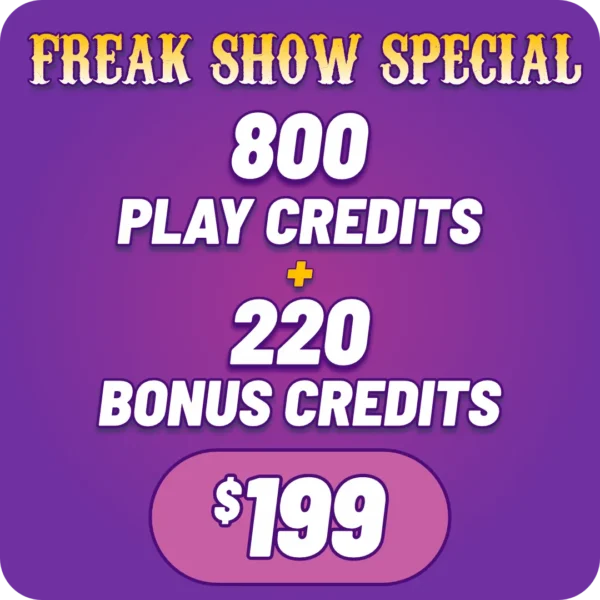 Freak Show Special: 1,020 Play Credits!